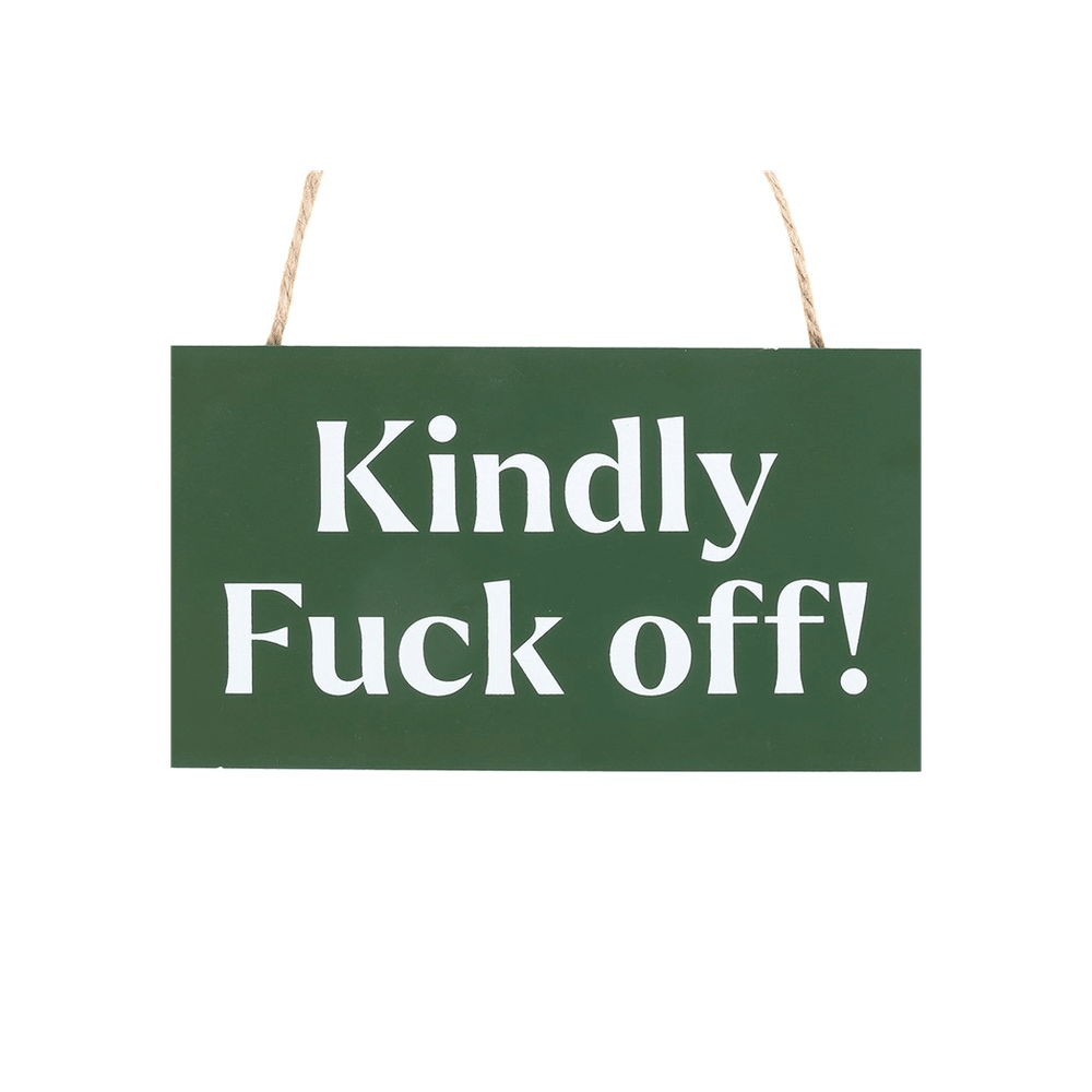 Kindly F*ck Off Sweary Hanging Sign