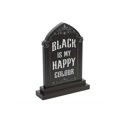 Black is My Happy Colour Standing Sign