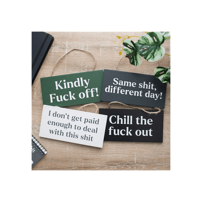 Same Sh*t, Different Day Sweary Hanging Sign